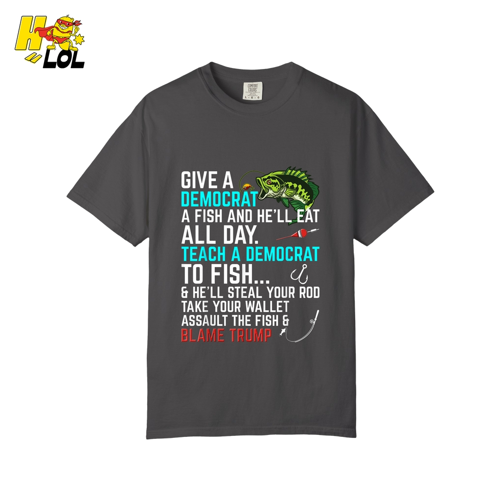 Funny Political Fishing Shirt Teach a Democrat to Fish Blame Trump - HQLOL