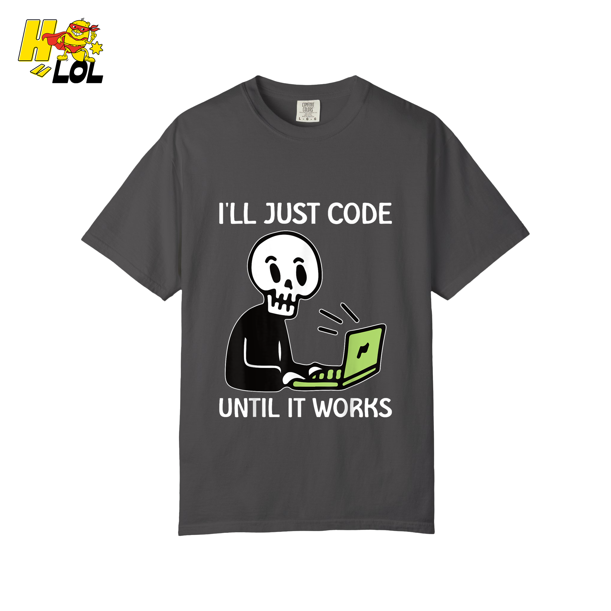 I’ll Just Code Until It Works Shirt Funny Skeleton Programmer Shirt - HQLOL