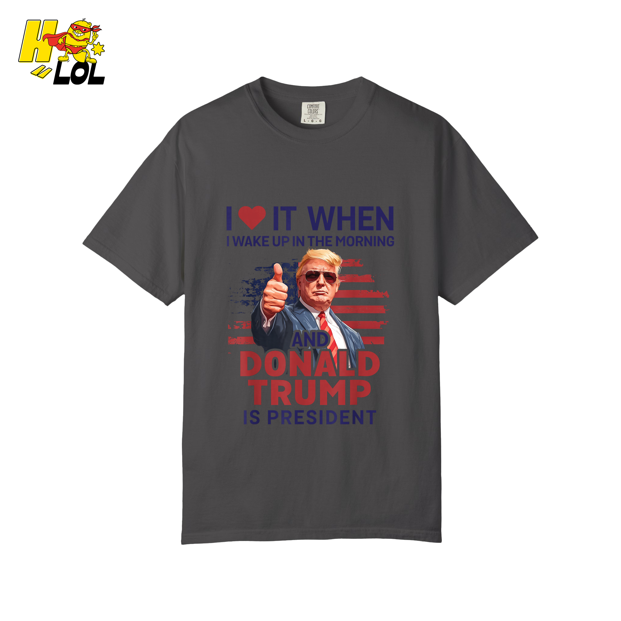 I Love It When I Wake Up Trump Is President Shirt Patriotic Shirt - HQLOL