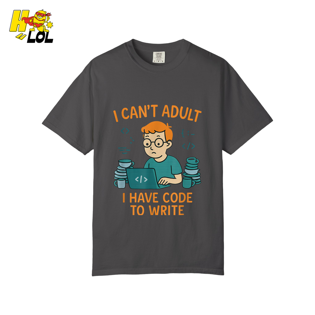 I Can’t Adult I Have Code To Write Shirt Funny Programmer Gift - HQLOL