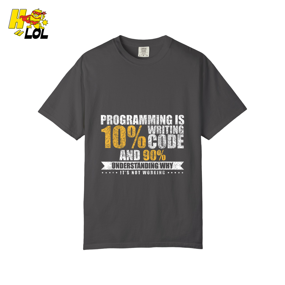 Programming 10% Code 90% Debugging Shirt - HQLOL