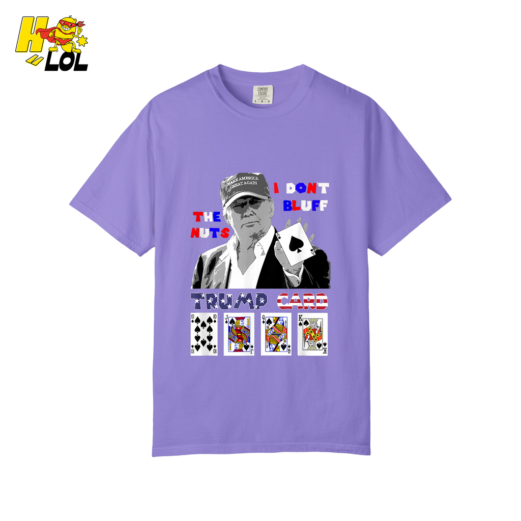 Trump Card Shirt I Don’t Bluff Funny Poker Political Shirt - HQLOL