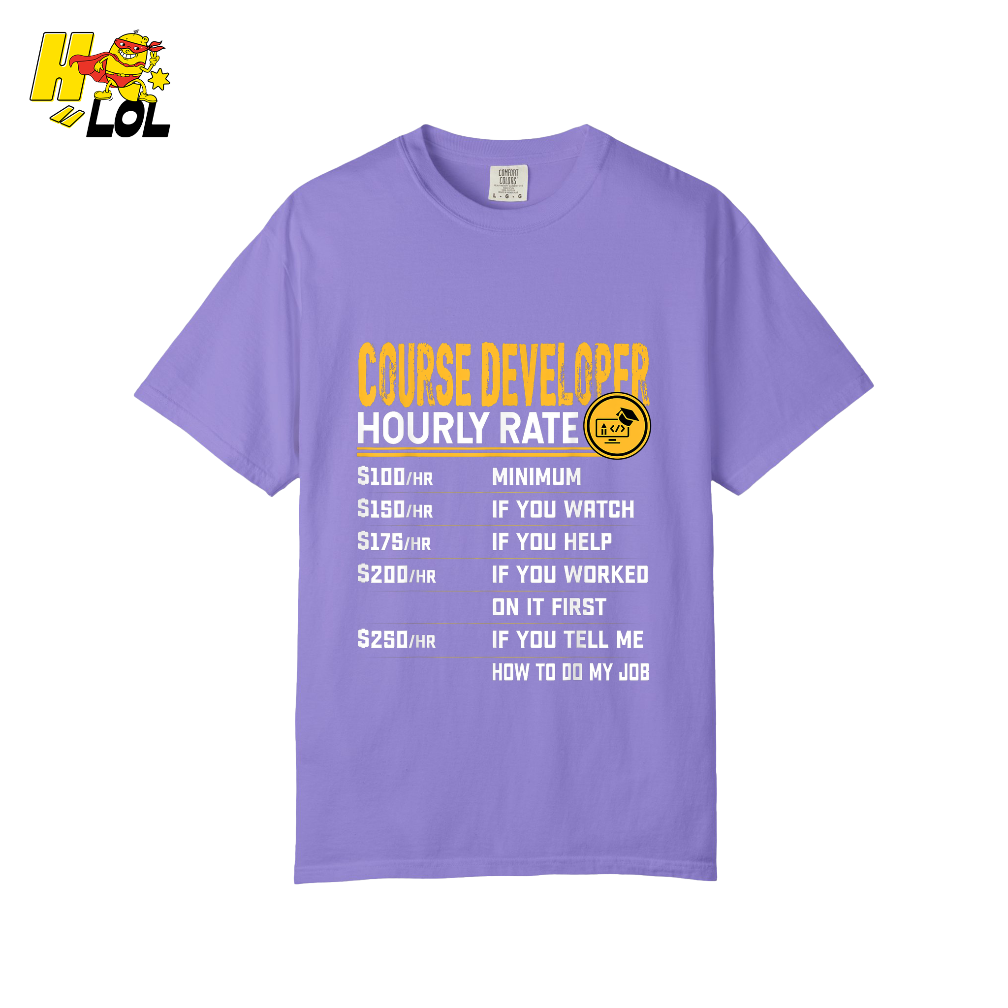 Course Developer Hourly Rate Shirt Funny Freelancer Tech Shirt - HQLOL