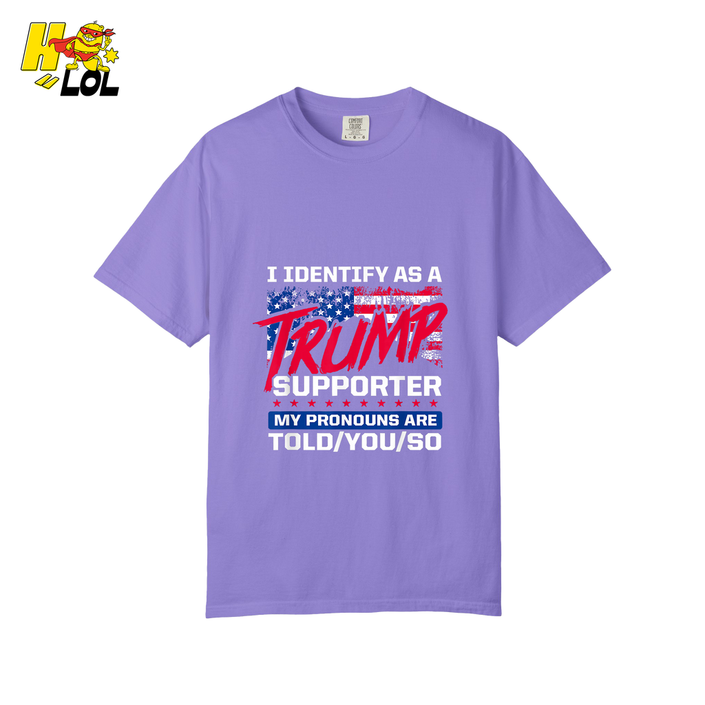 I Identify as a Trump Supporter Shirt TOLD YOU SO Patriotic Shirt - HQLOL