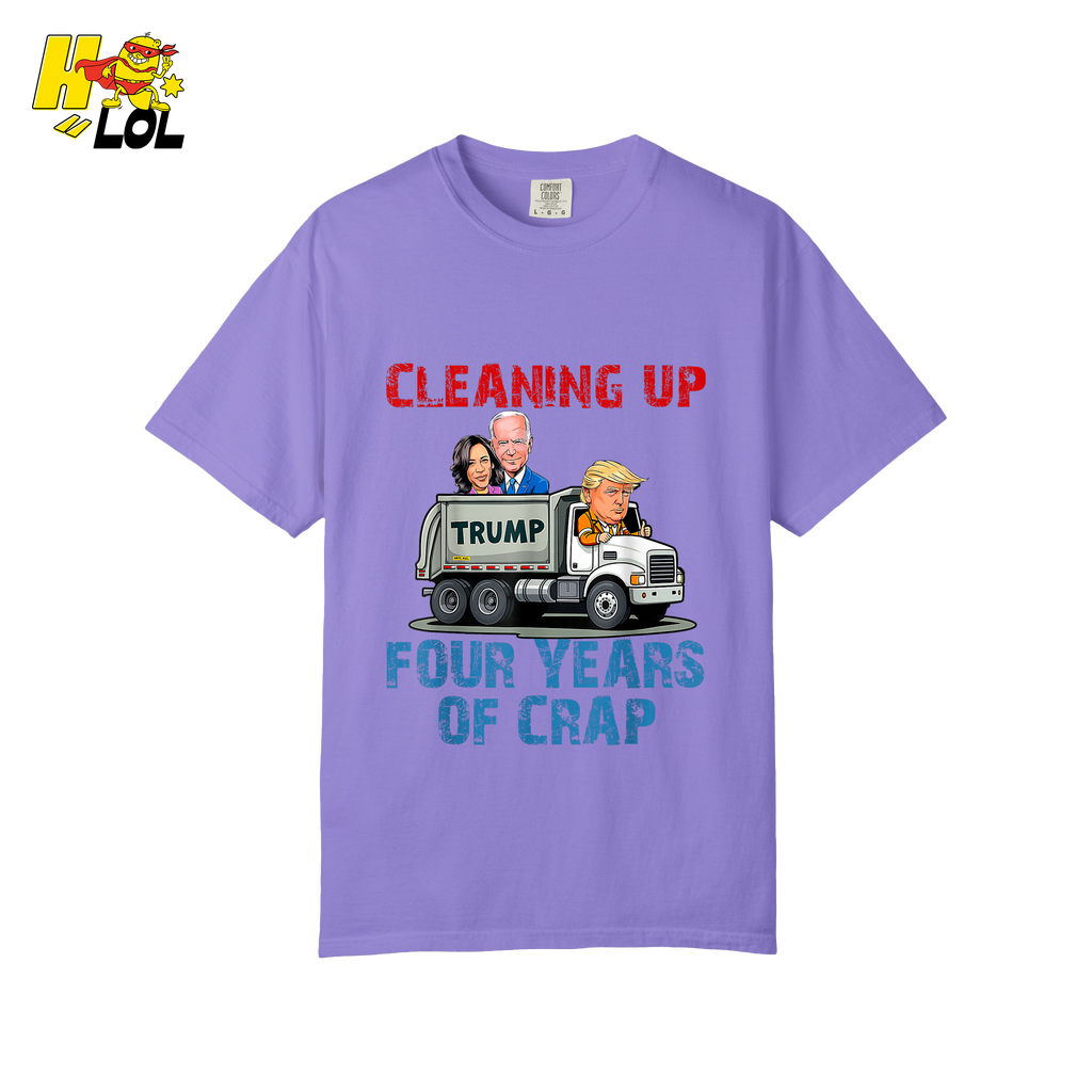 Cleaning Up Four Years of Crap Shirt Funny Political Satire Shirt - HQLOL