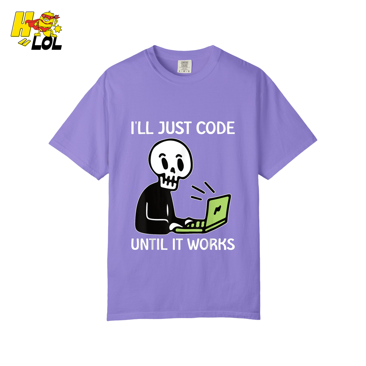 I’ll Just Code Until It Works Shirt Funny Skeleton Programmer Shirt - HQLOL