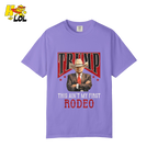 Trump Rodeo Shirt This Ain’t My First Rodeo Cowboy Shirt - HQLOL