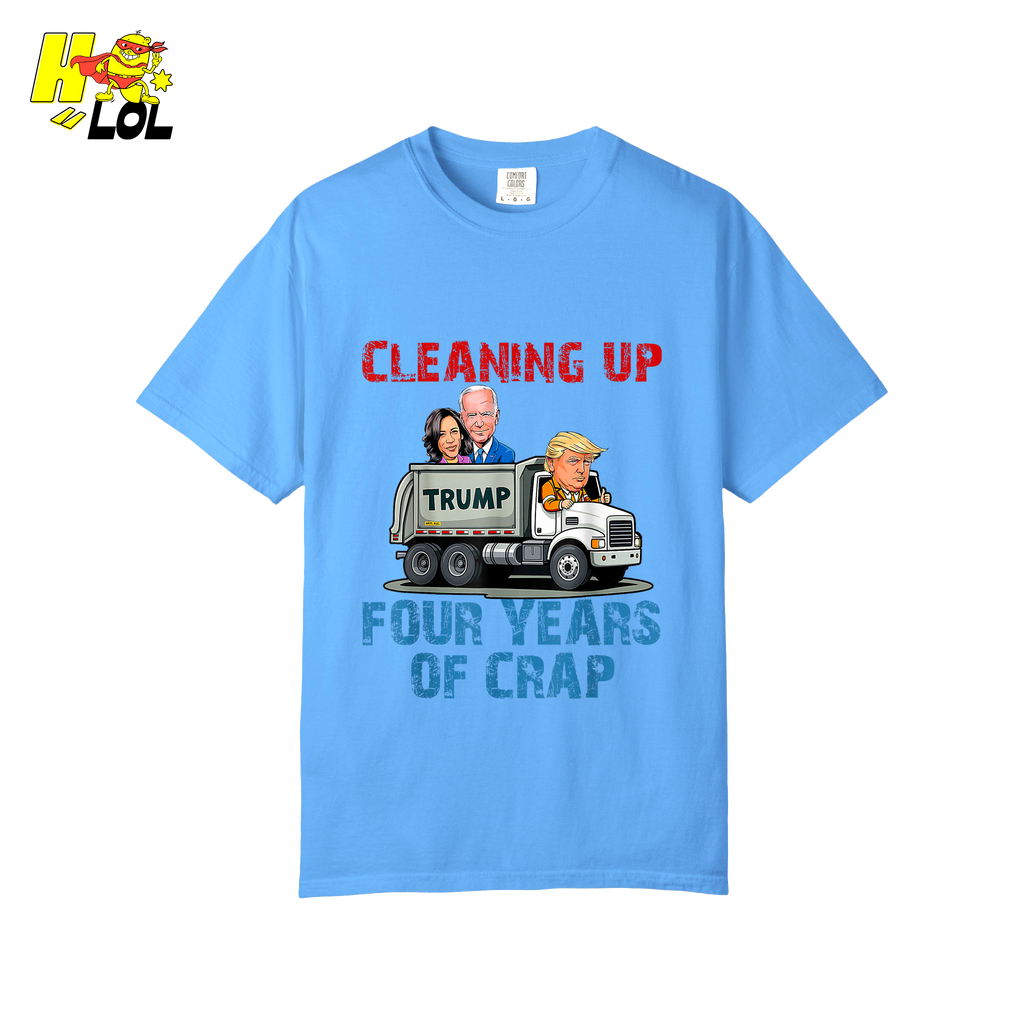 Cleaning Up Four Years of Crap Shirt Funny Political Satire Shirt - HQLOL