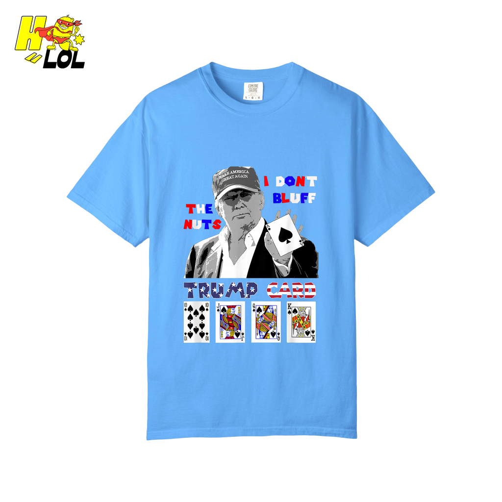 Trump Card Shirt I Don’t Bluff Funny Poker Political Shirt - HQLOL
