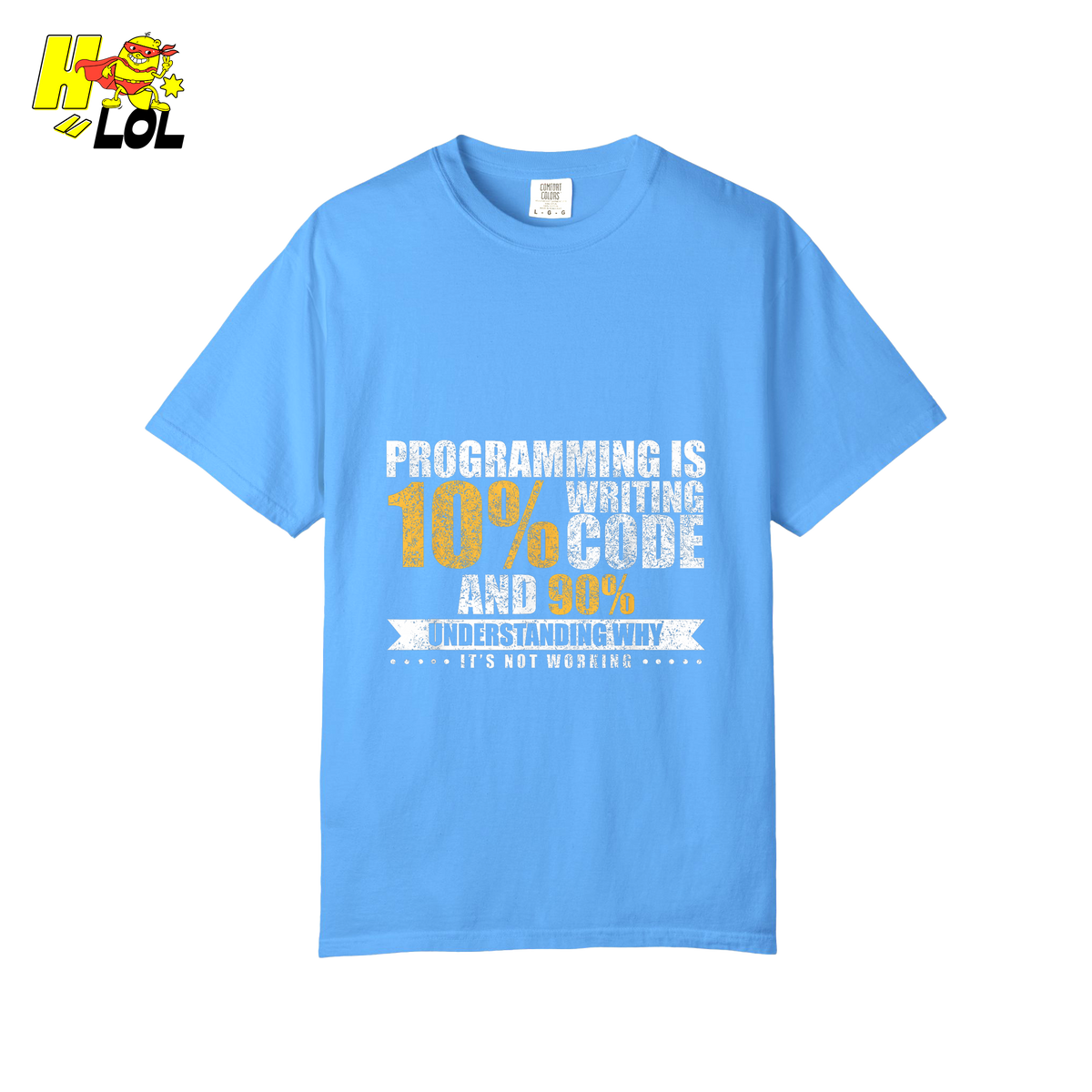 Programming 10% Code 90% Debugging Shirt - HQLOL