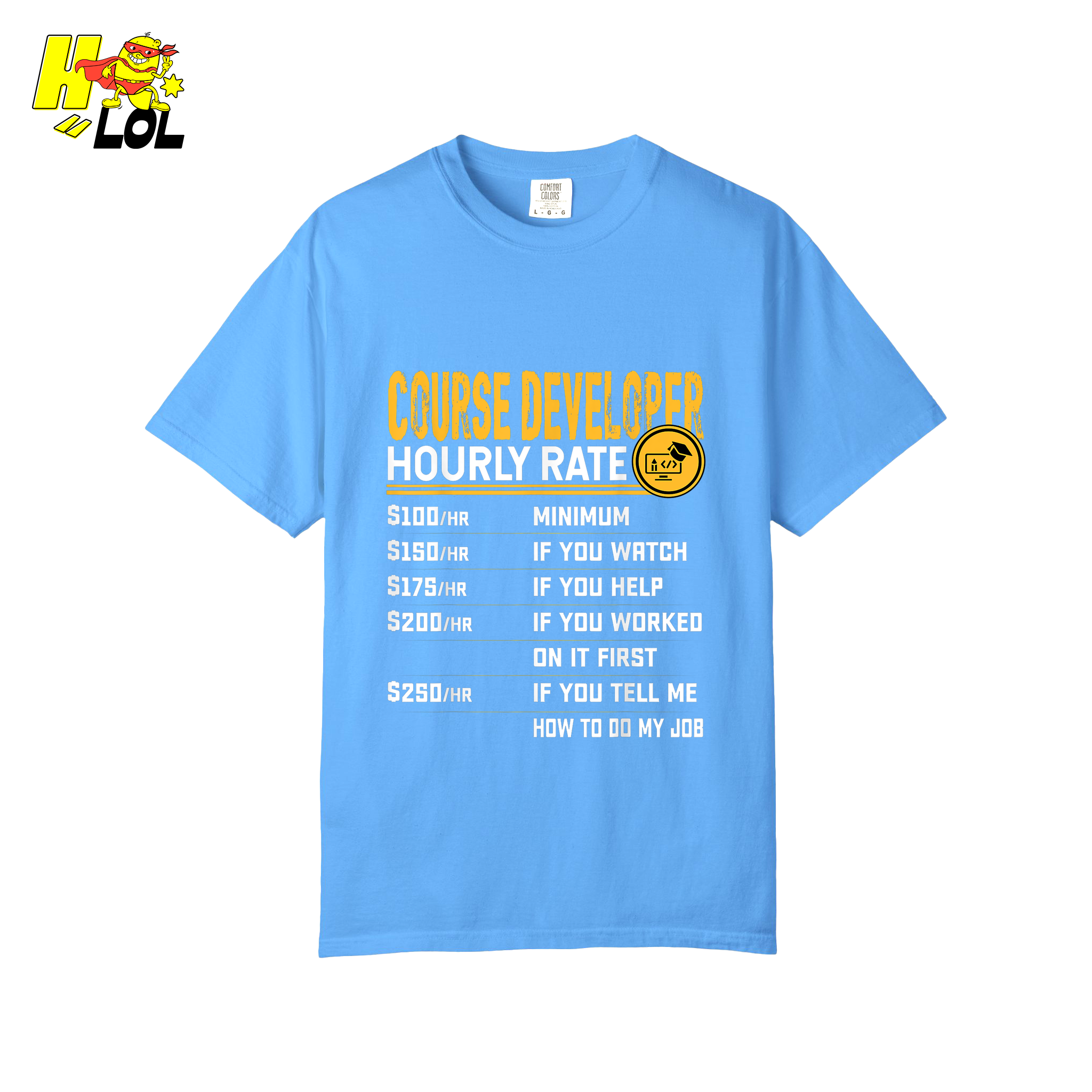 Course Developer Hourly Rate Shirt Funny Freelancer Tech Shirt - HQLOL