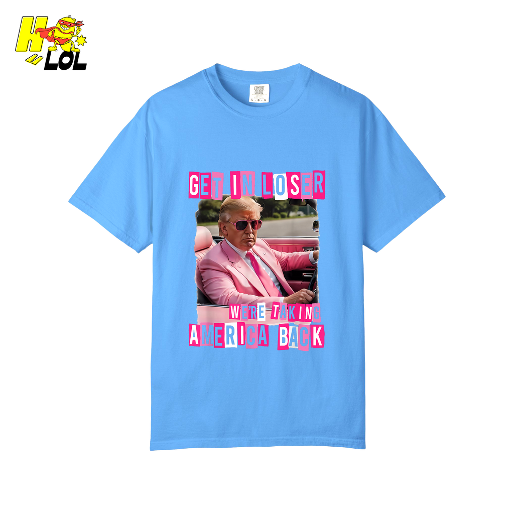 Get In Loser Shirt We’re Taking America Back Political Meme - HQLOL