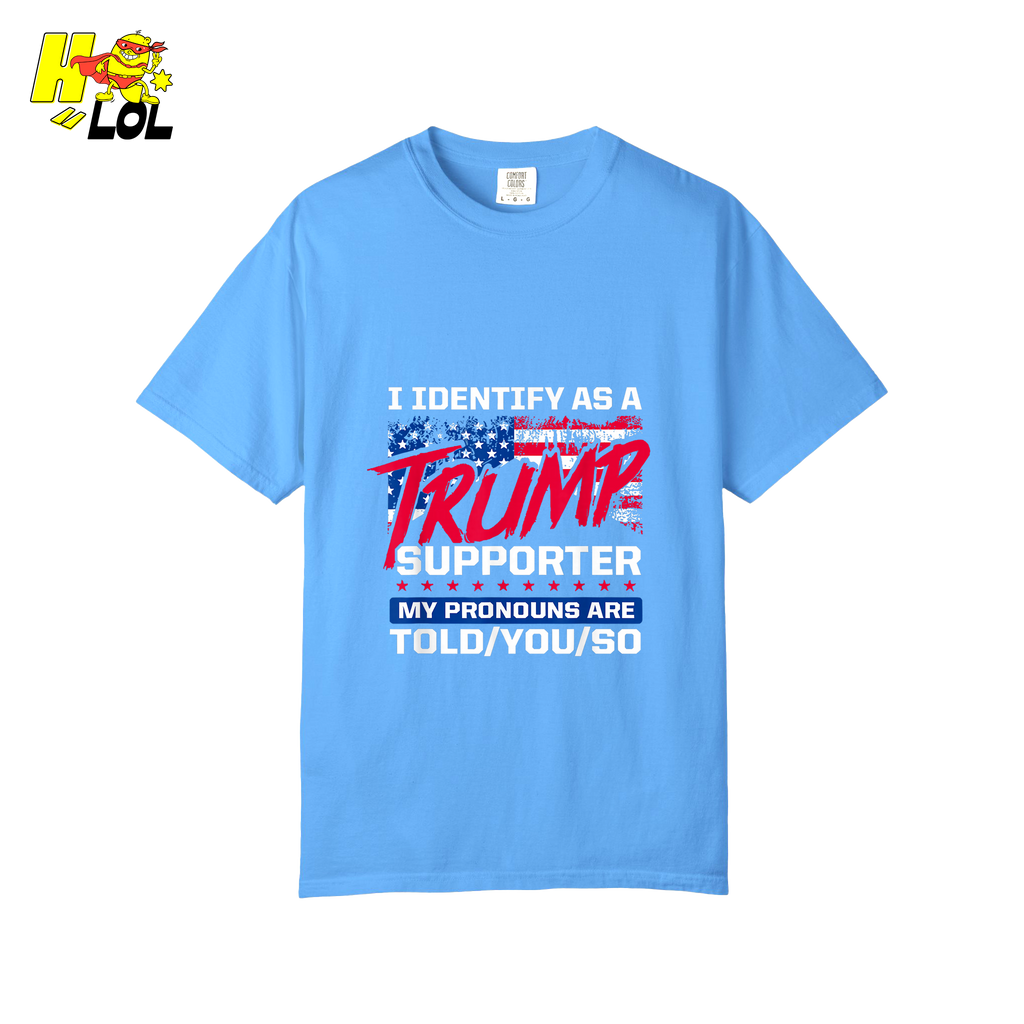 I Identify as a Trump Supporter Shirt TOLD YOU SO Patriotic Shirt - HQLOL