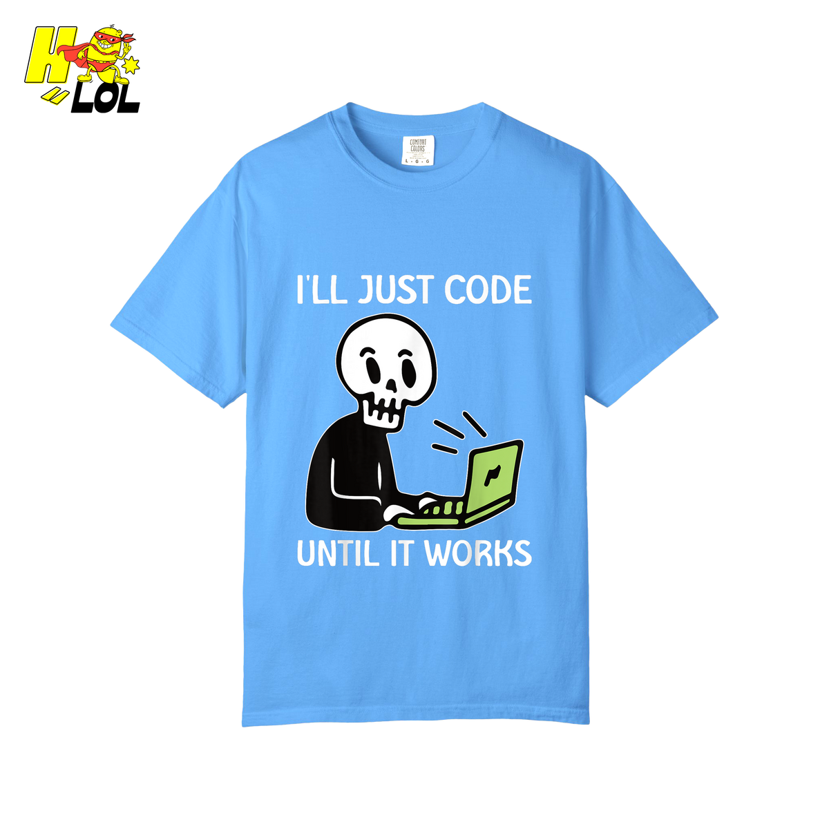 I’ll Just Code Until It Works Shirt Funny Skeleton Programmer Shirt - HQLOL