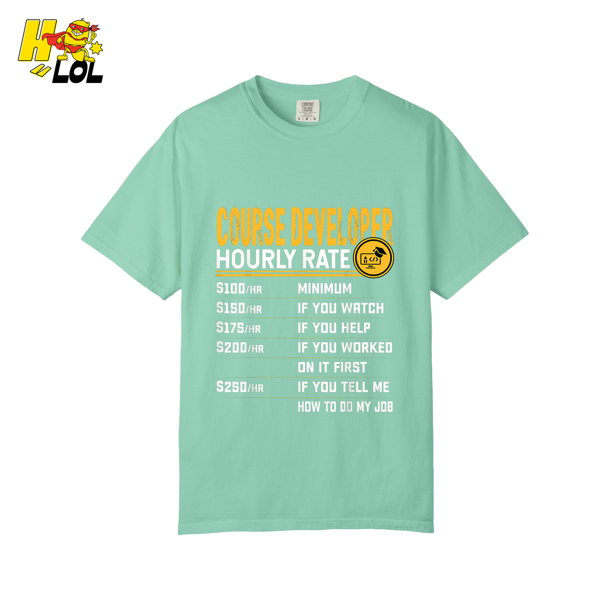 Course Developer Hourly Rate Shirt Funny Freelancer Tech Shirt - HQLOL