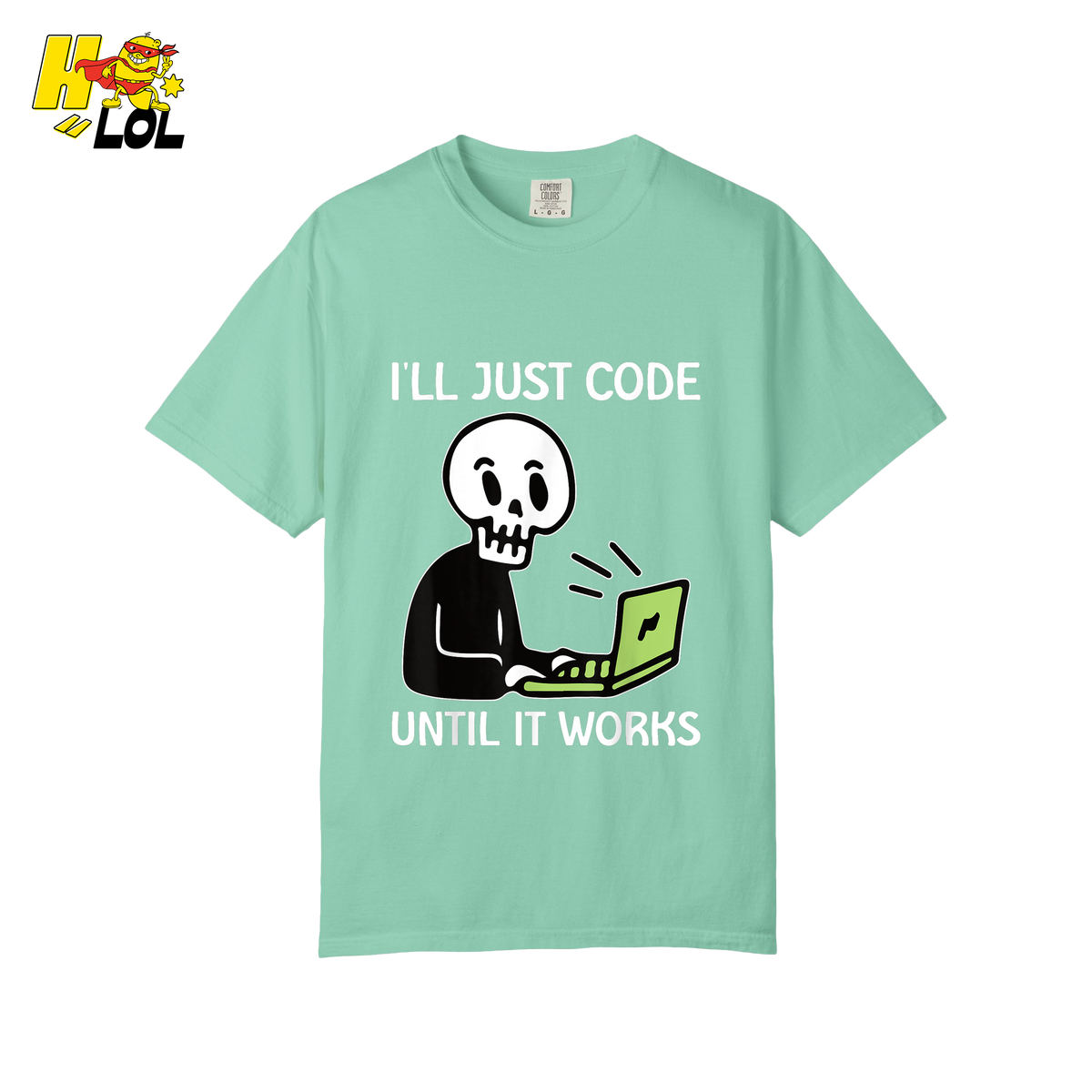 I’ll Just Code Until It Works Shirt Funny Skeleton Programmer Shirt - HQLOL