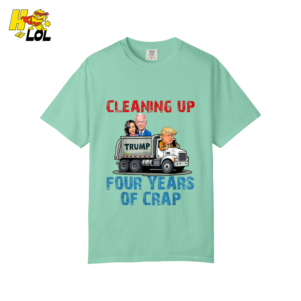 Cleaning Up Four Years of Crap Shirt Funny Political Satire Shirt - HQLOL