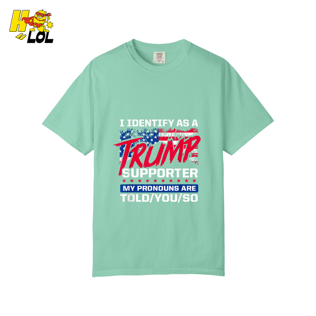 I Identify as a Trump Supporter Shirt TOLD YOU SO Patriotic Shirt - HQLOL