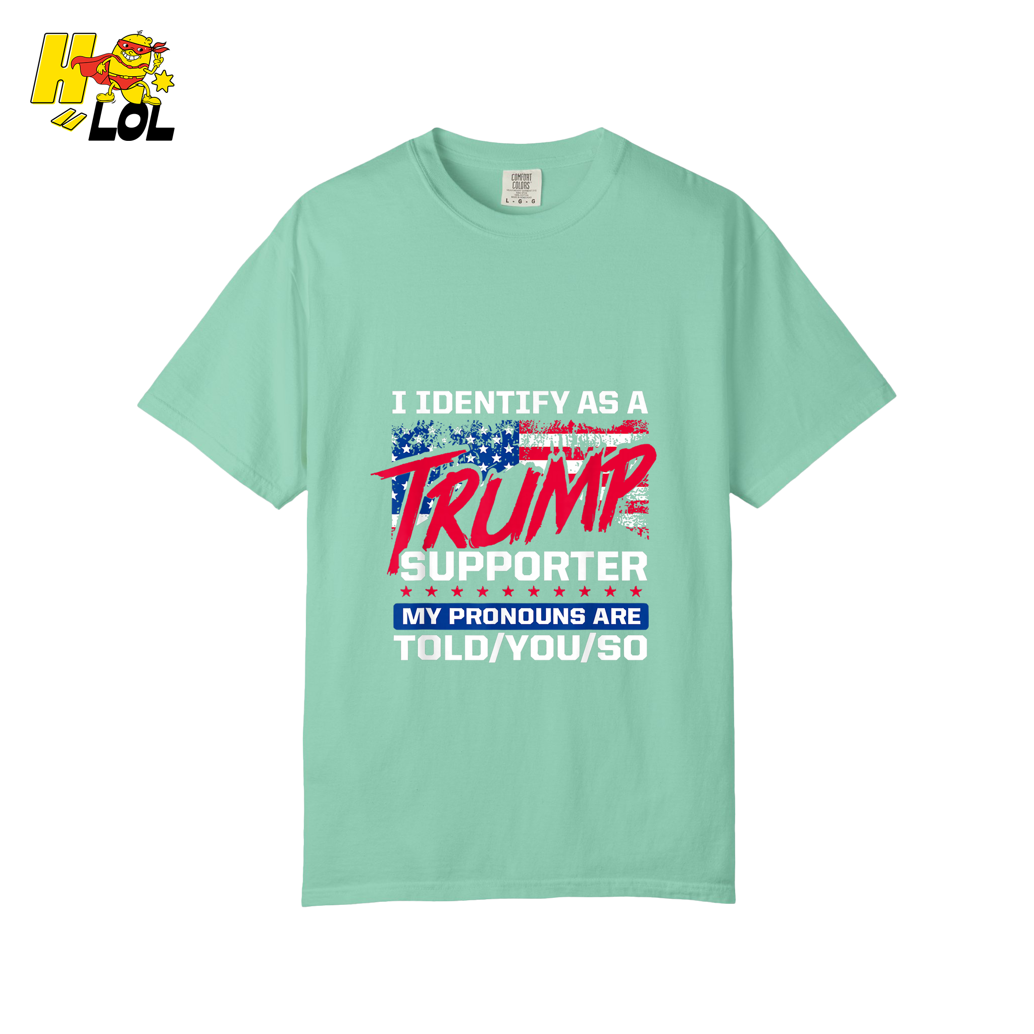 I Identify as a Trump Supporter Shirt TOLD YOU SO Patriotic Shirt - HQLOL