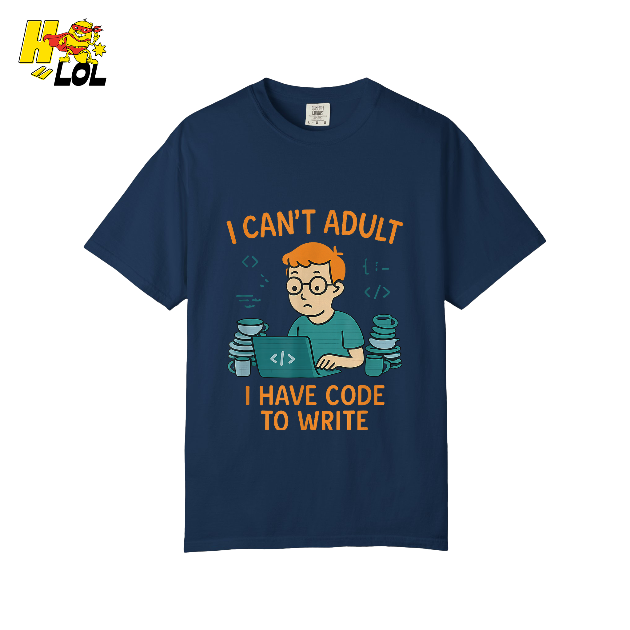 I Can’t Adult I Have Code To Write Shirt Funny Programmer Gift - HQLOL