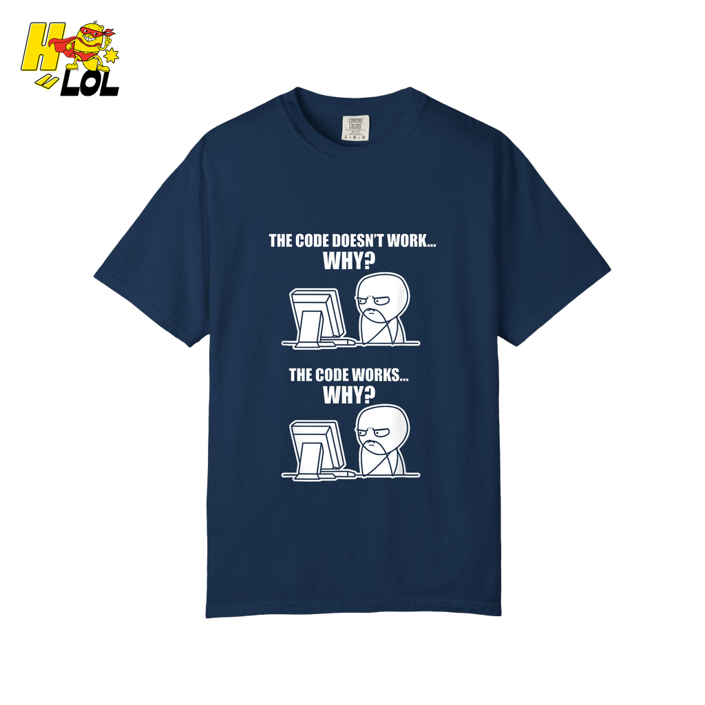 The Code Doesn’t Work Why Shirt Funny Programmer Meme Shirt - HQLOL