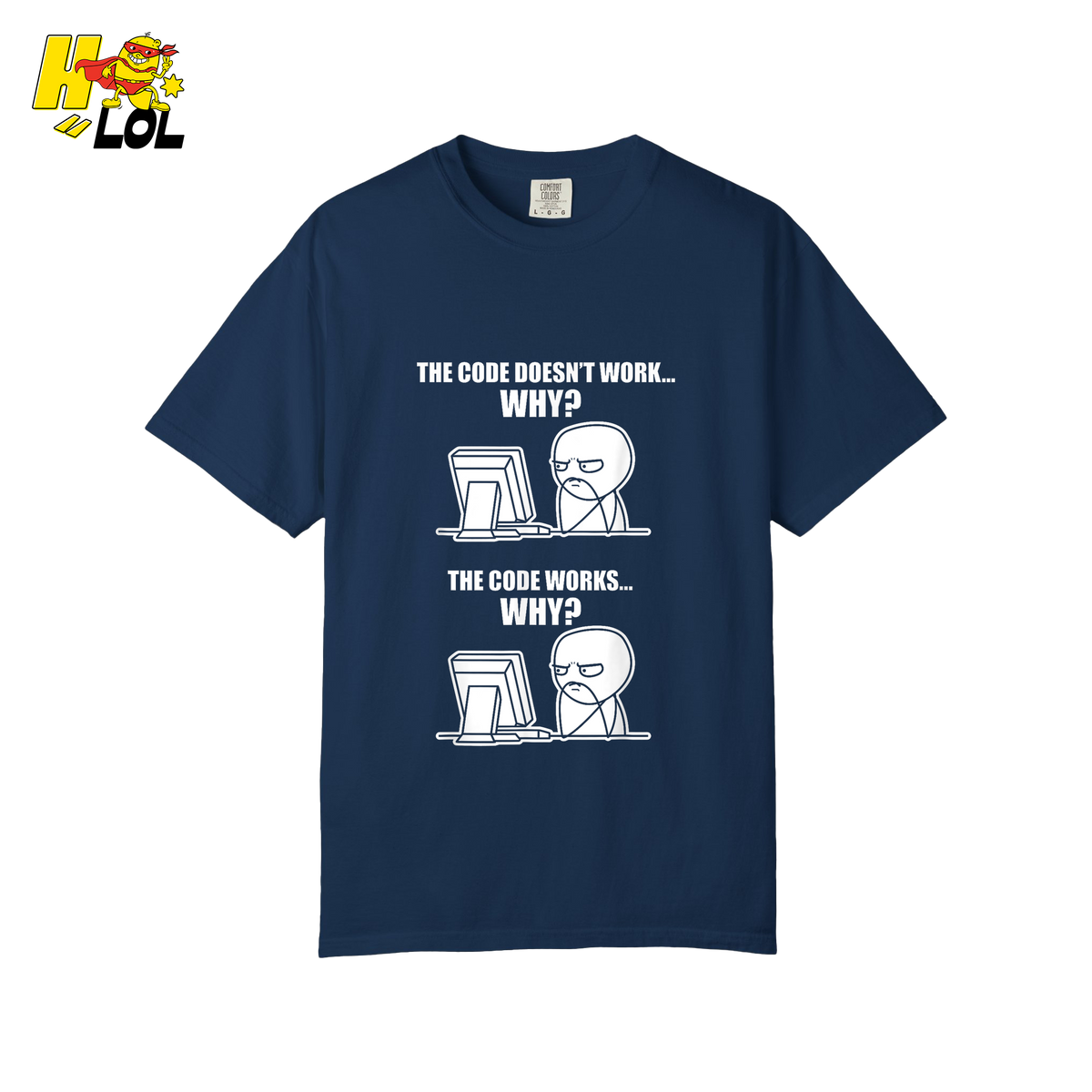 The Code Doesn’t Work Why Shirt Funny Programmer Meme Shirt - HQLOL