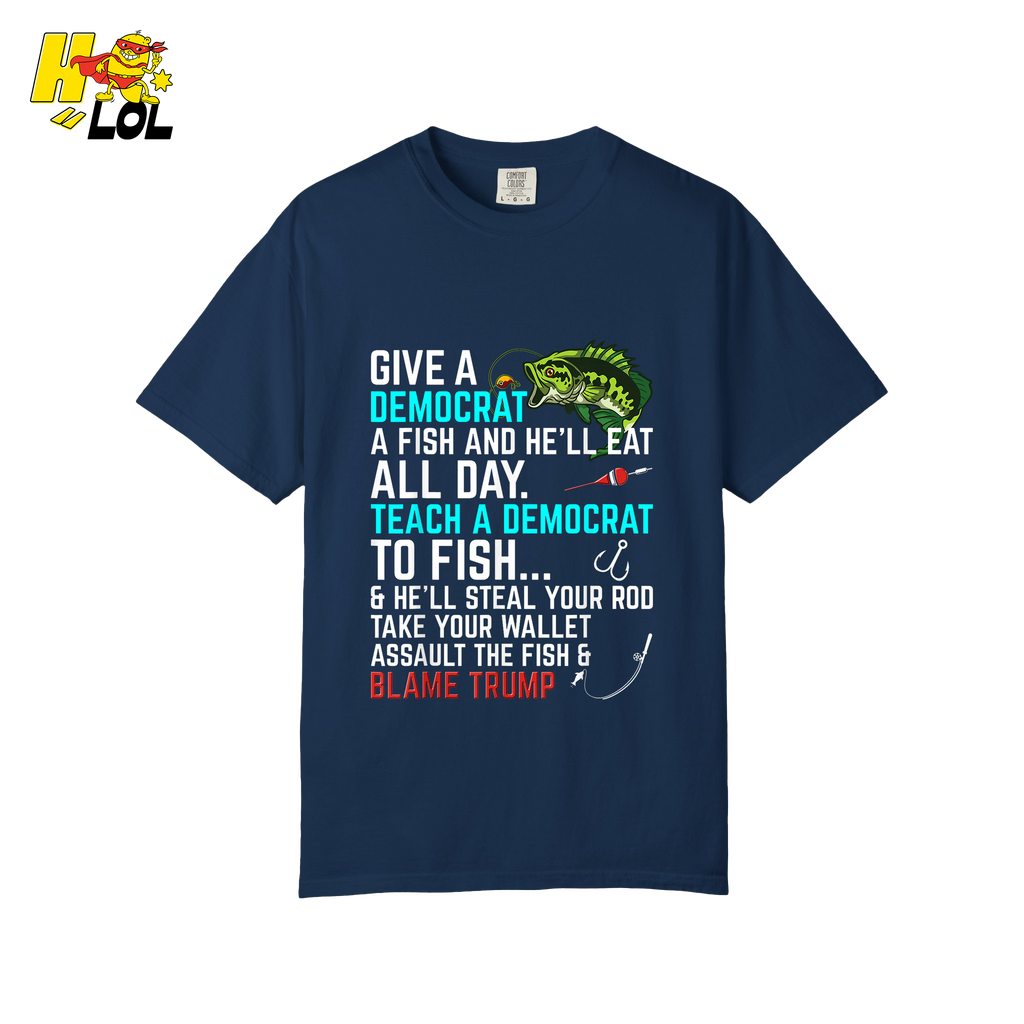 Funny Political Fishing Shirt Teach a Democrat to Fish Blame Trump - HQLOL