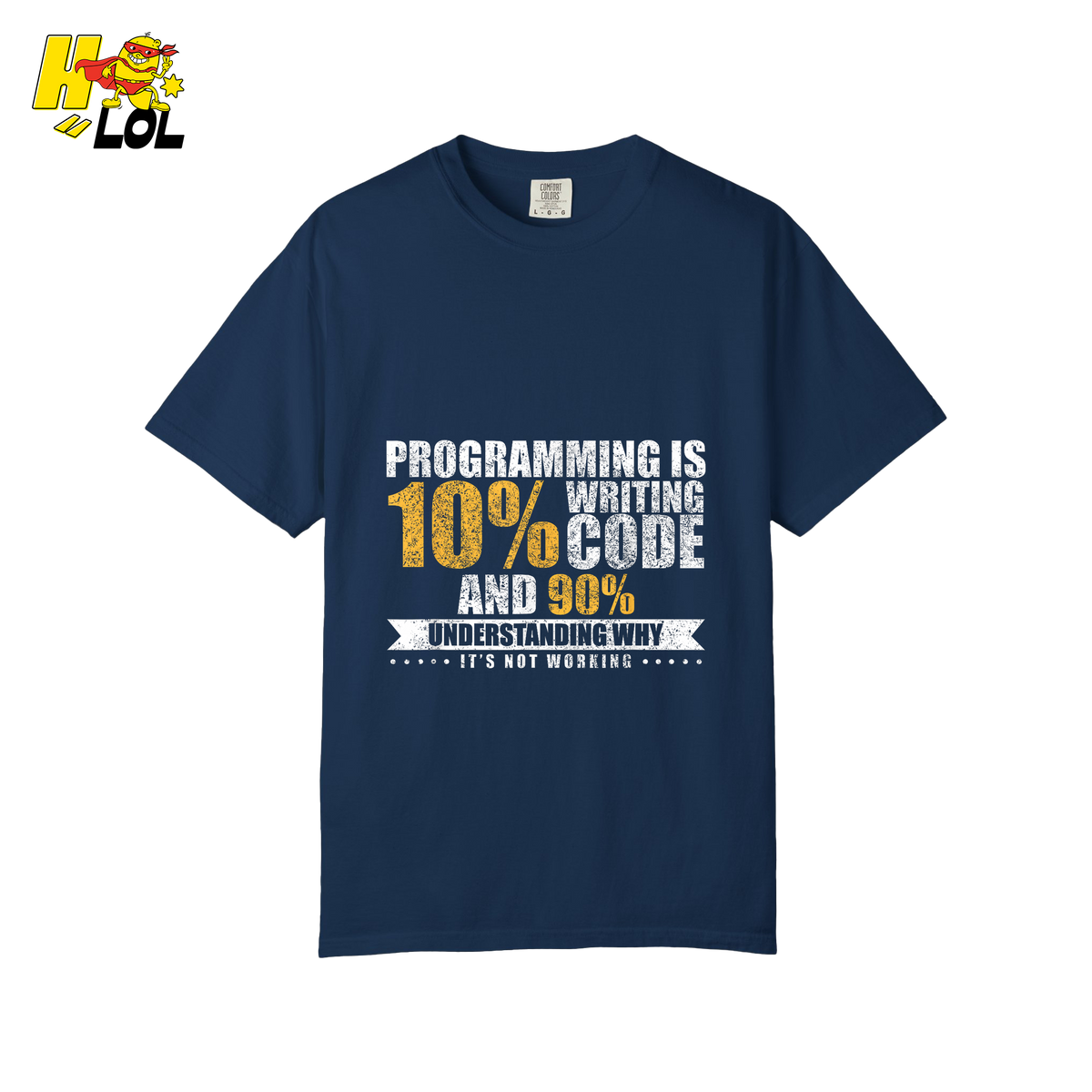 Programming 10% Code 90% Debugging Shirt - HQLOL