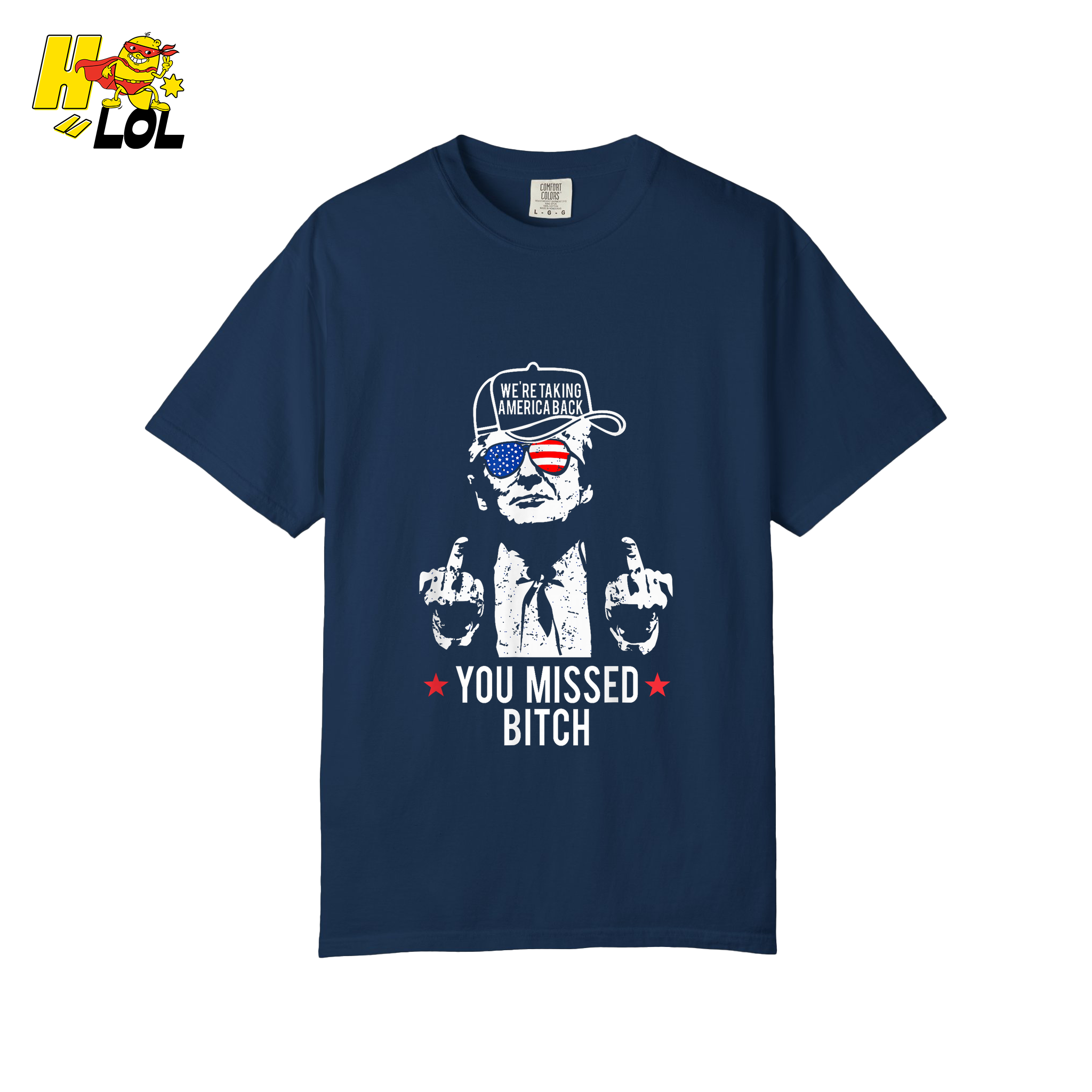 Trump Middle Finger “You Missed Bitch” Shirt – Funny Patriotic Political Gift - HQLOL