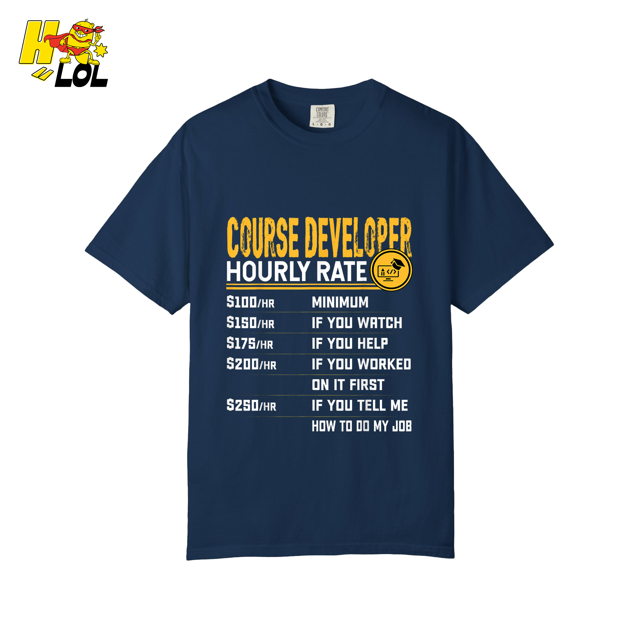 Course Developer Hourly Rate Shirt Funny Freelancer Tech Shirt - HQLOL