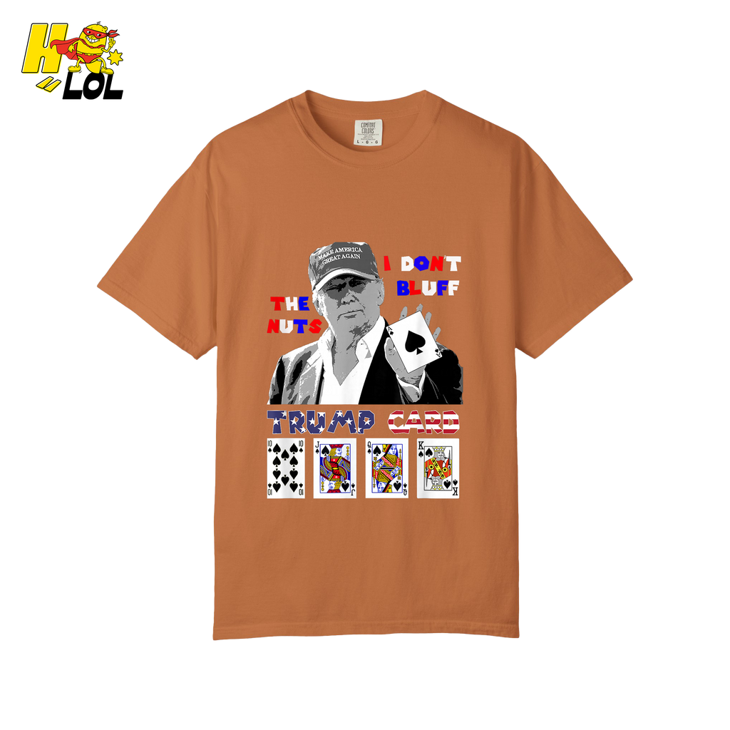 Trump Card Shirt I Don’t Bluff Funny Poker Political Shirt - HQLOL