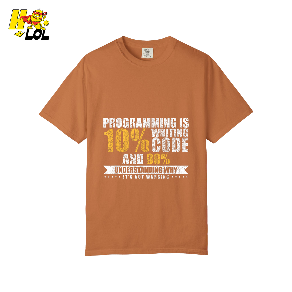 Programming 10% Code 90% Debugging Shirt - HQLOL