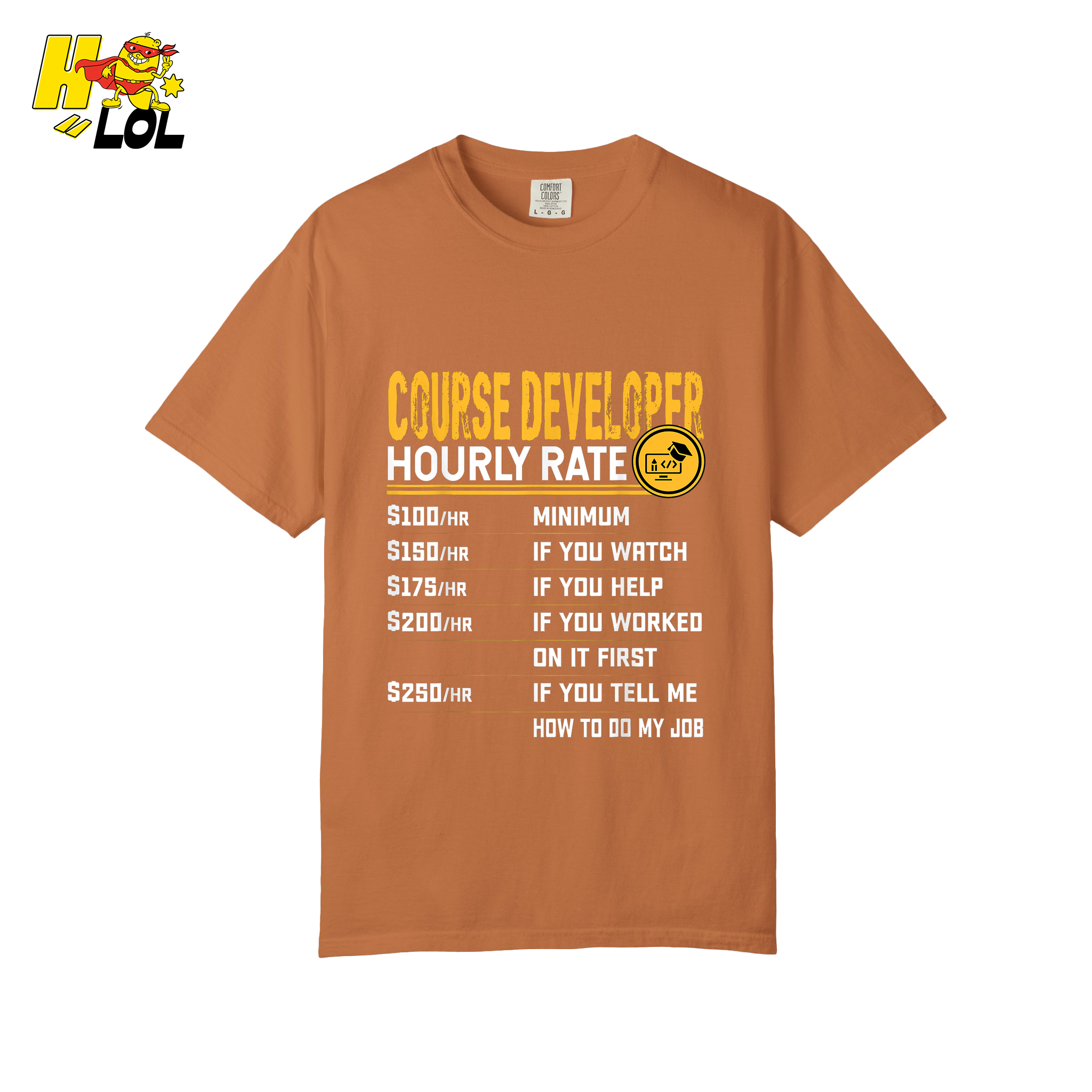 Course Developer Hourly Rate Shirt Funny Freelancer Tech Shirt - HQLOL