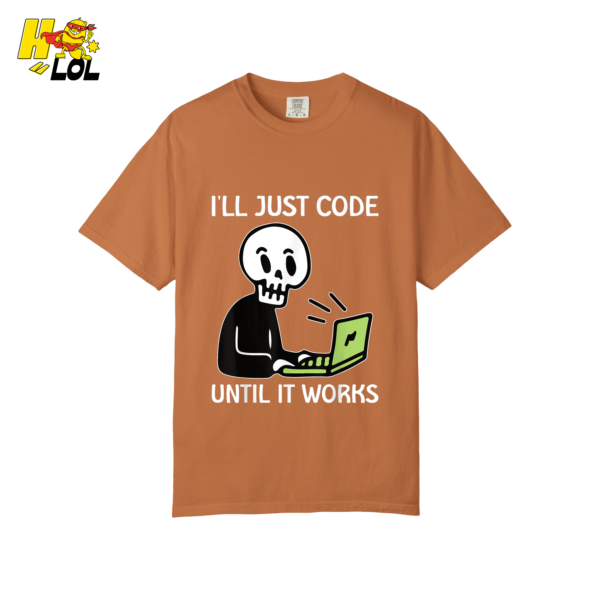 I’ll Just Code Until It Works Shirt Funny Skeleton Programmer Shirt - HQLOL