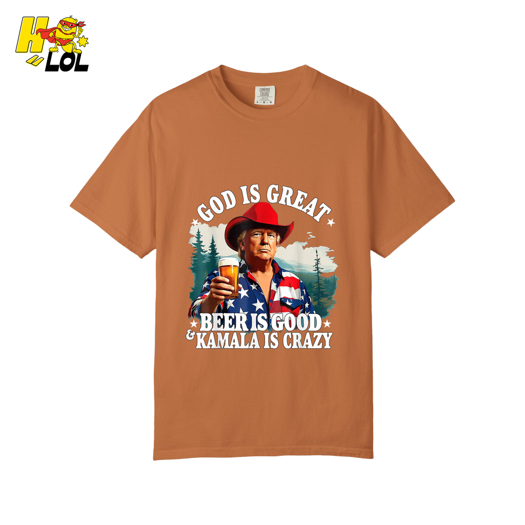 God Is Great Kamala Is Crazy - Trump Beer Patriotic Shirt - HQLOL