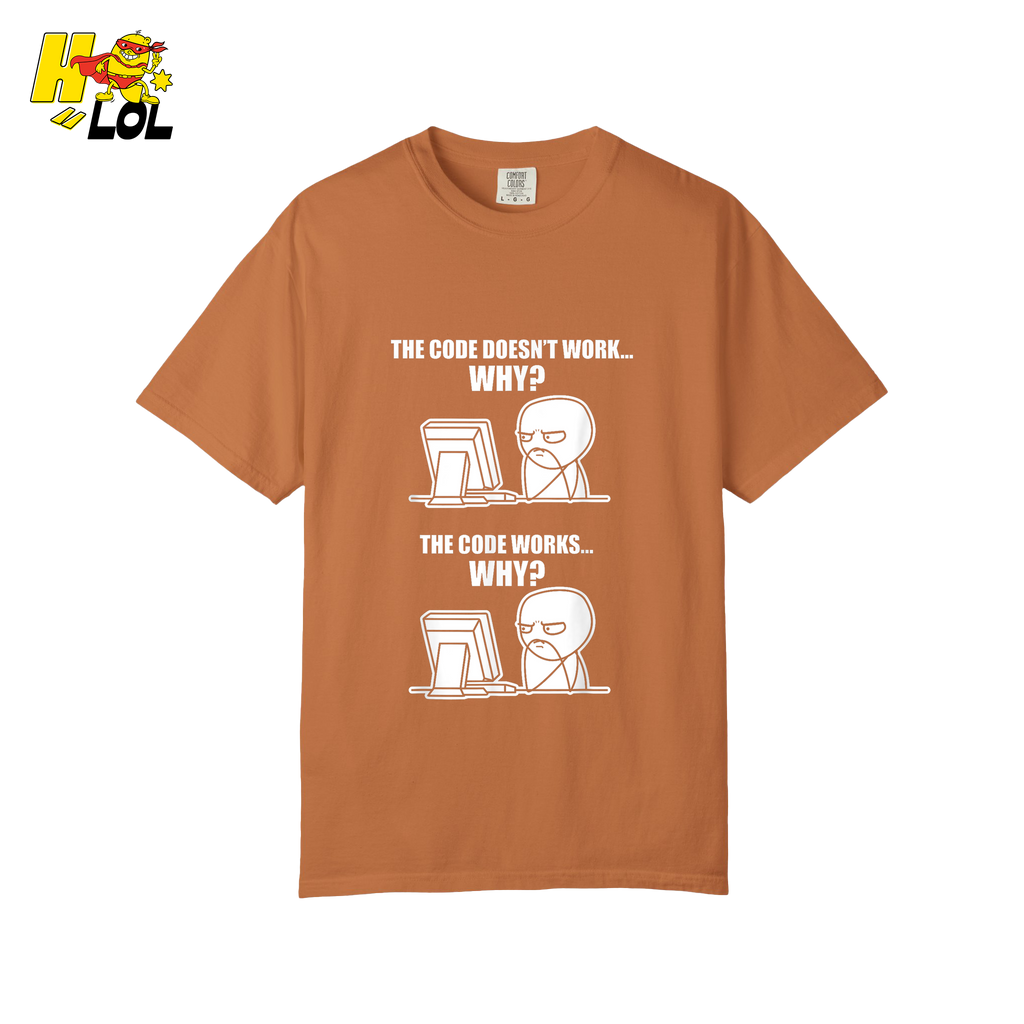 The Code Doesn’t Work Why Shirt Funny Programmer Meme Shirt - HQLOL