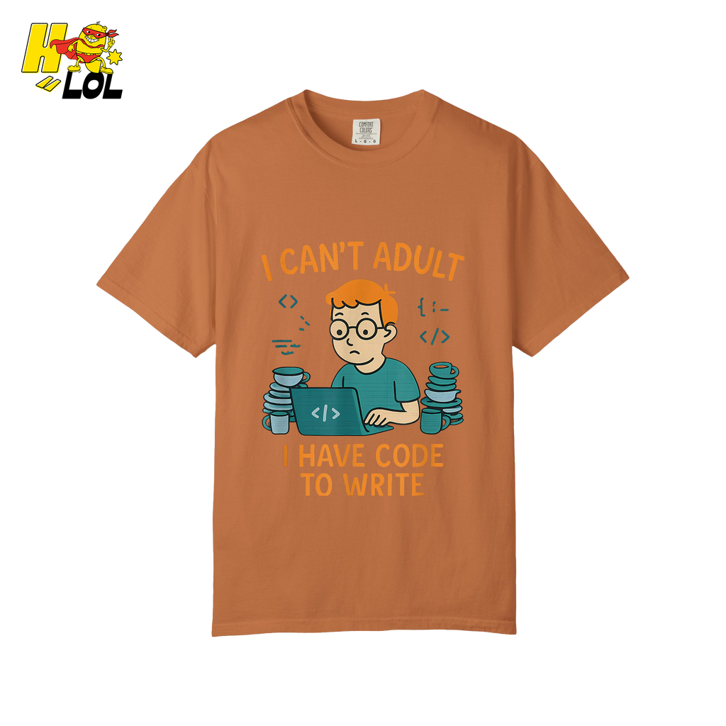 I Can’t Adult I Have Code To Write Shirt Funny Programmer Gift - HQLOL