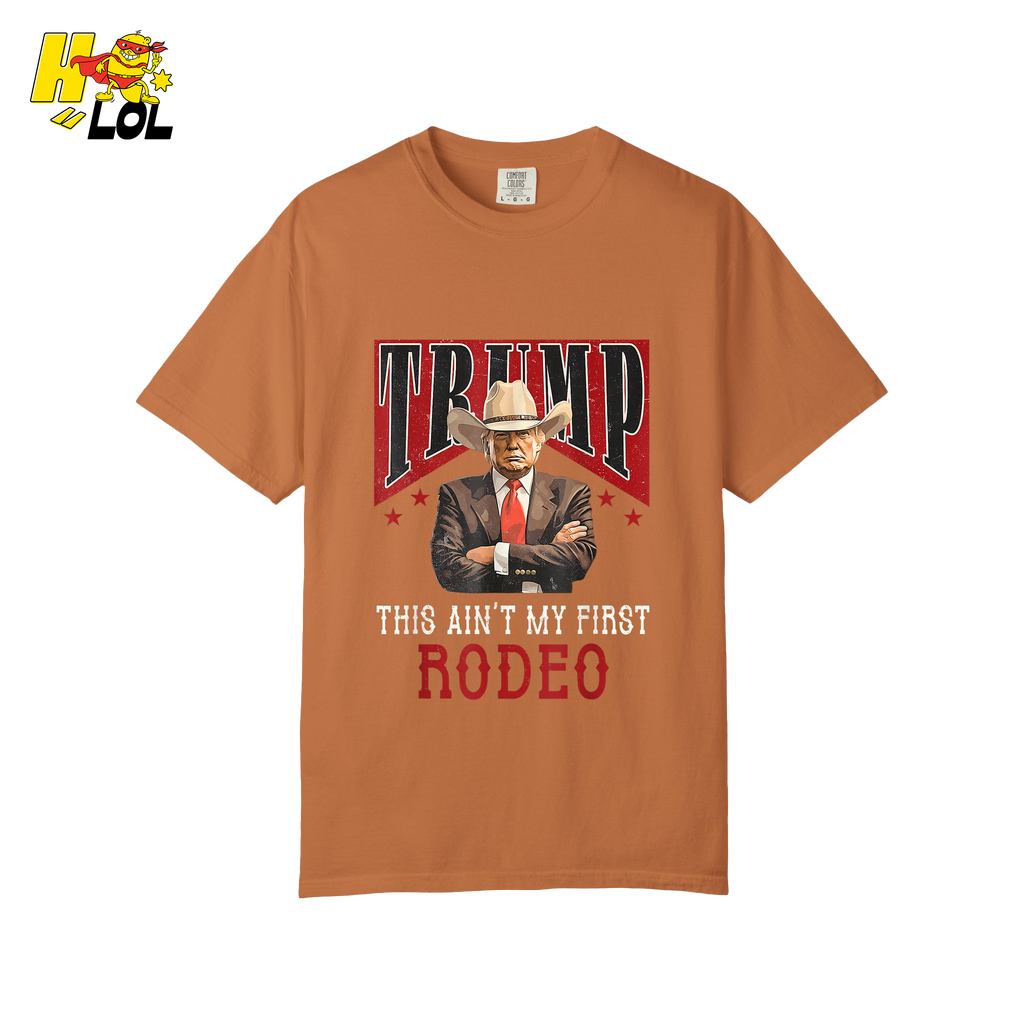 Trump Rodeo Shirt This Ain’t My First Rodeo Cowboy Shirt - HQLOL