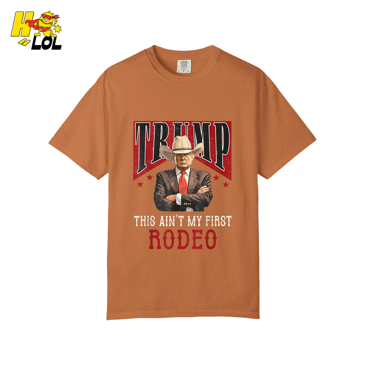 Trump Rodeo Shirt This Ain’t My First Rodeo Cowboy Shirt - HQLOL