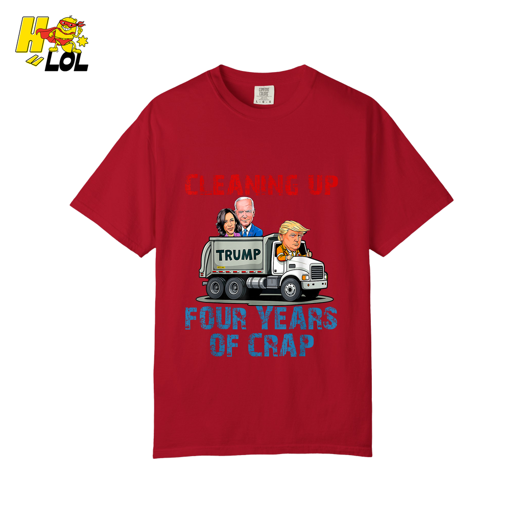 Cleaning Up Four Years of Crap Shirt Funny Political Satire Shirt - HQLOL