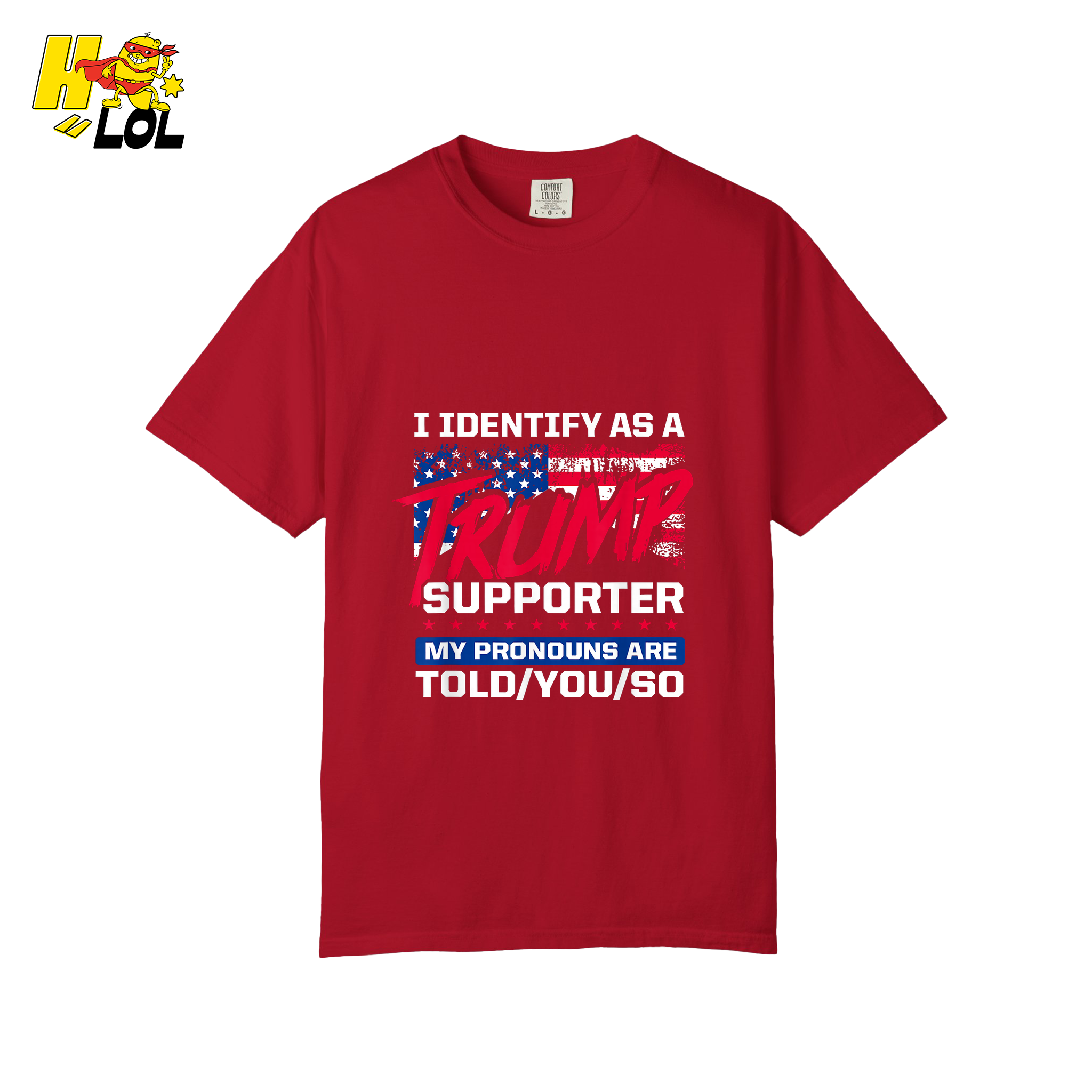 I Identify as a Trump Supporter Shirt TOLD YOU SO Patriotic Shirt - HQLOL