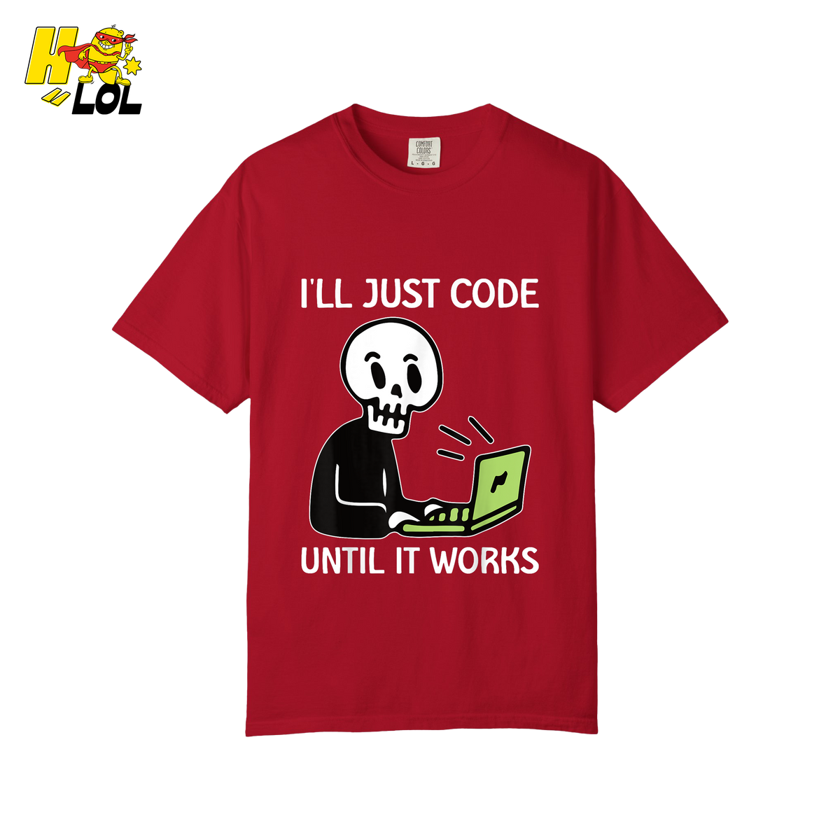I’ll Just Code Until It Works Shirt Funny Skeleton Programmer Shirt - HQLOL