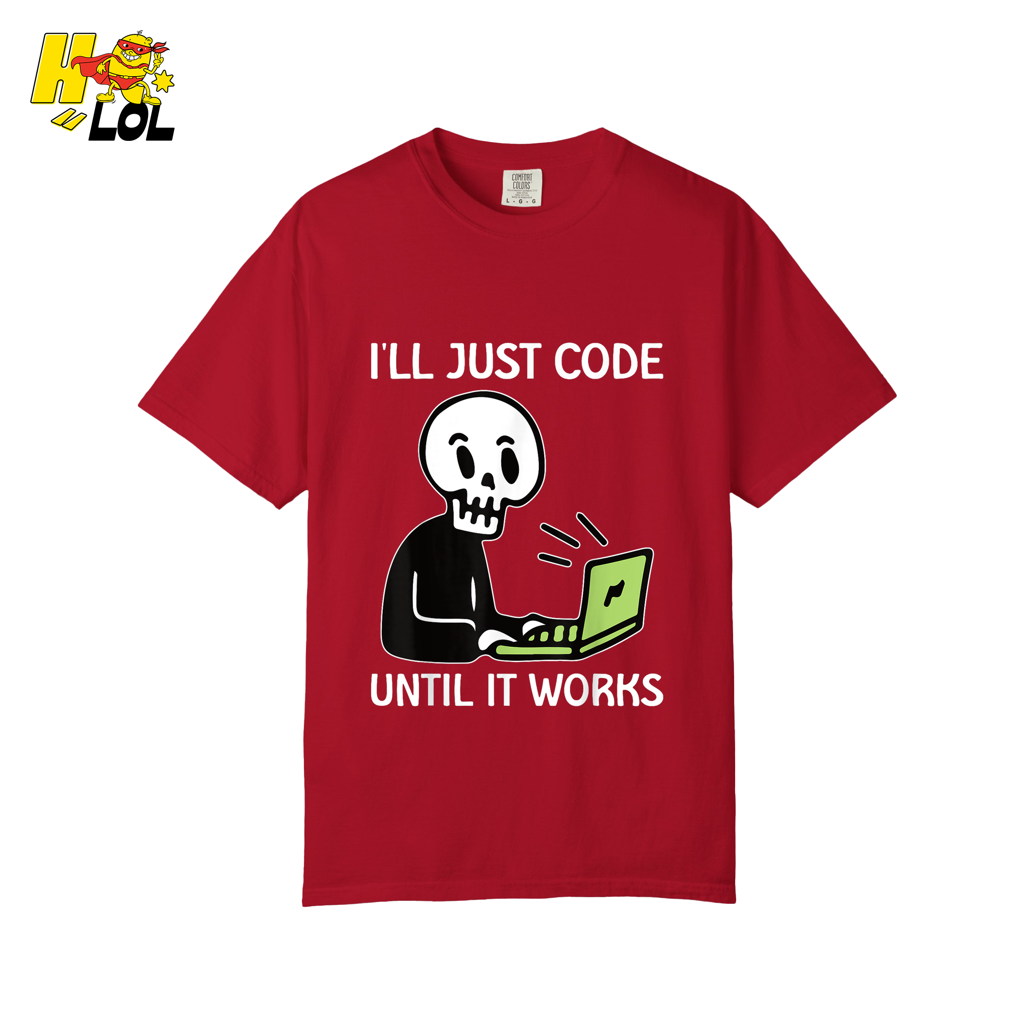 I’ll Just Code Until It Works Shirt Funny Skeleton Programmer Shirt - HQLOL