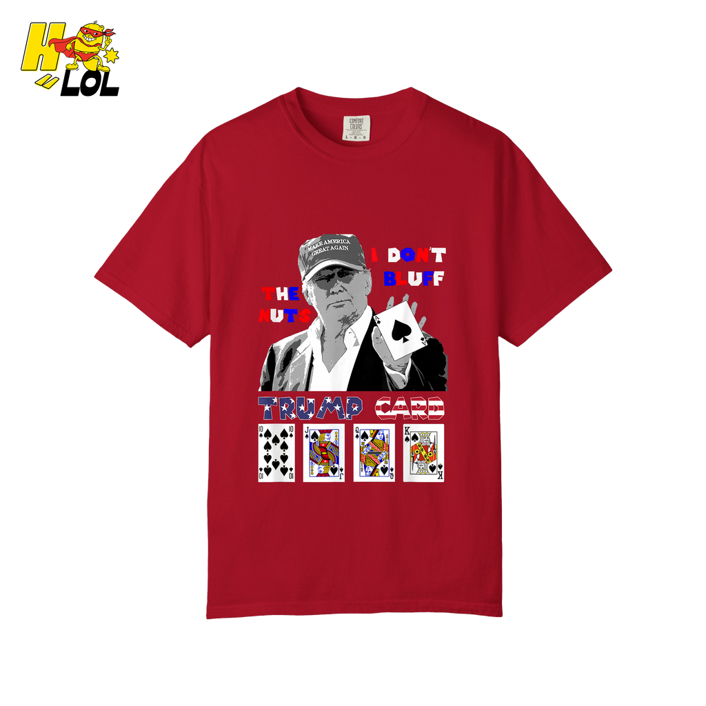 Trump Card Shirt I Don’t Bluff Funny Poker Political Shirt - HQLOL