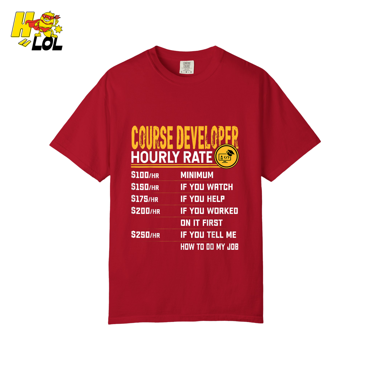 Course Developer Hourly Rate Shirt Funny Freelancer Tech Shirt - HQLOL