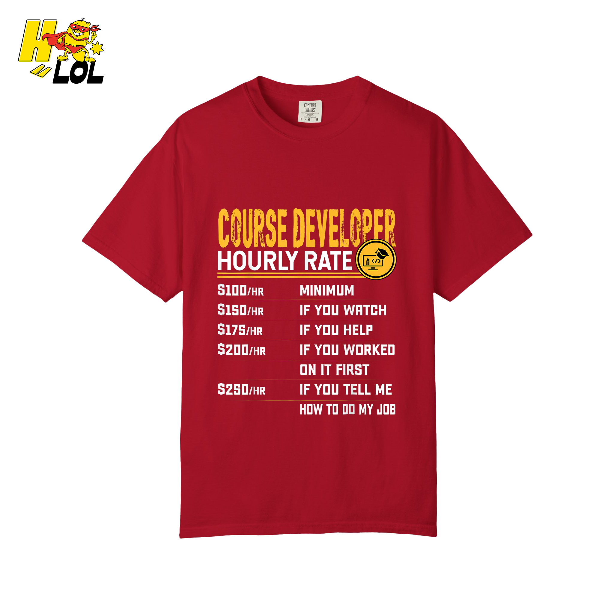 Course Developer Hourly Rate Shirt Funny Freelancer Tech Shirt - HQLOL