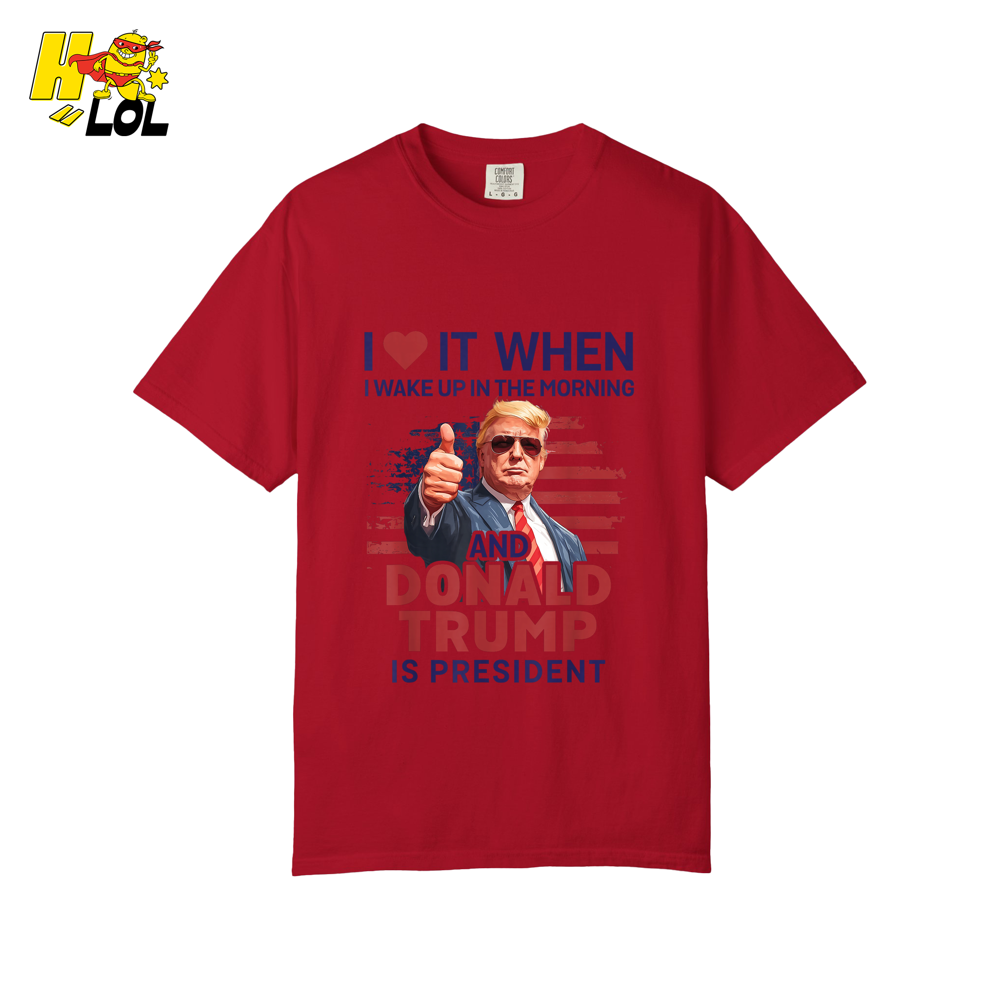 I Love It When I Wake Up Trump Is President Shirt Patriotic Shirt - HQLOL