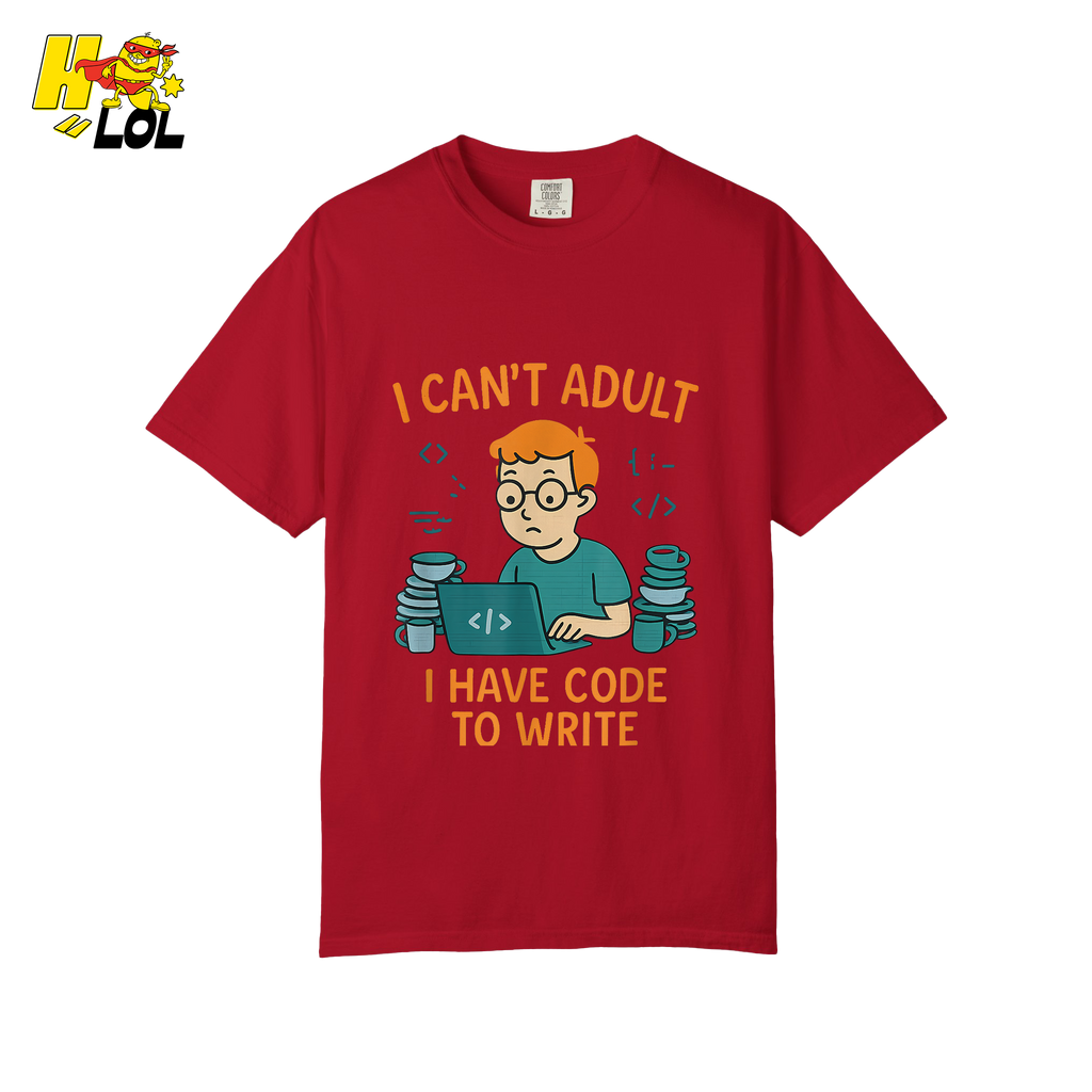 I Can’t Adult I Have Code To Write Shirt Funny Programmer Gift - HQLOL