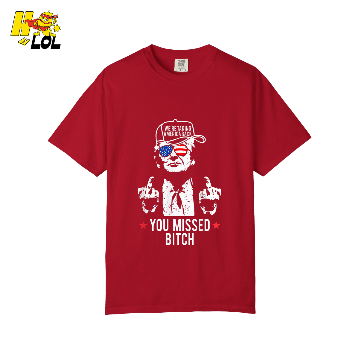 Trump Middle Finger “You Missed Bitch” Shirt – Funny Patriotic Political Gift - HQLOL