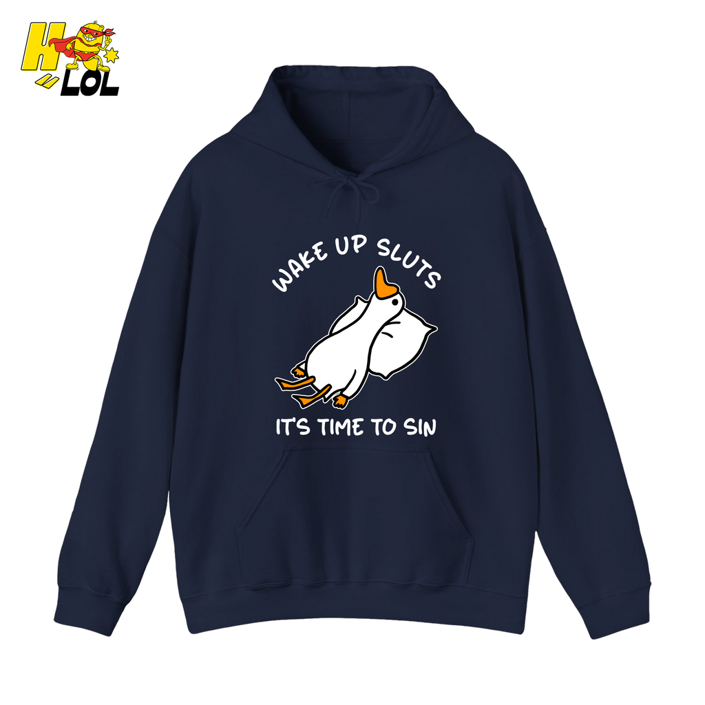 Wake Up Sluts It's Time To Sin Funny Duck Hoodie Gift for Friends - HQLOL